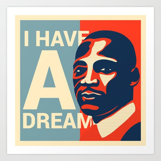 I have a Dream Art Print