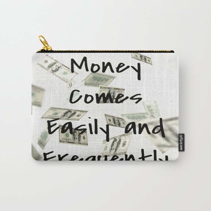 Money Comes Easily and Frequently (law of attraction affirmation) Carry-All Pouch