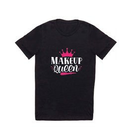 Makeup Queen Pretty Beauty Slogan T Shirt