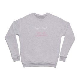 Lashes Make Everything Better Cosmetics Crewneck Sweatshirt