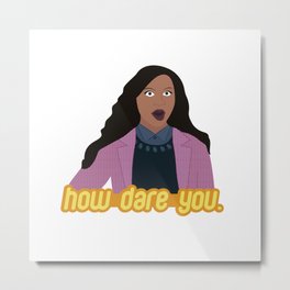 How Dare You Metal Print | Theoffice, Tv, Popculture, Illustration, Digital, Typography, Quote, Howdareyou, Feminism, Mindy 