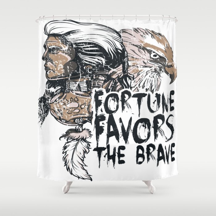 Fortune Favors The Brave Shower Curtain By Kriv71 Society6