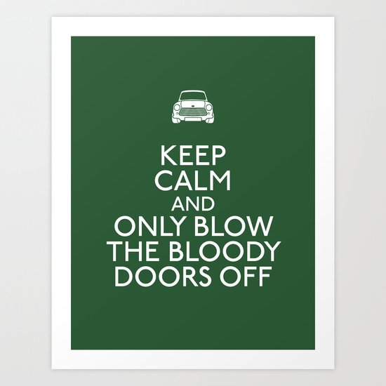 Only blow the bloody doors off Art Print