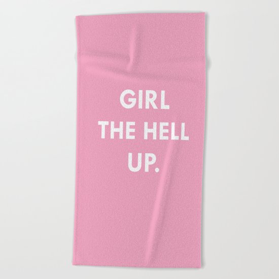 GIRL THE HELL UP. Beach Towel