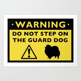 Humorous Pomeranian Guard Dog Warning Art Print