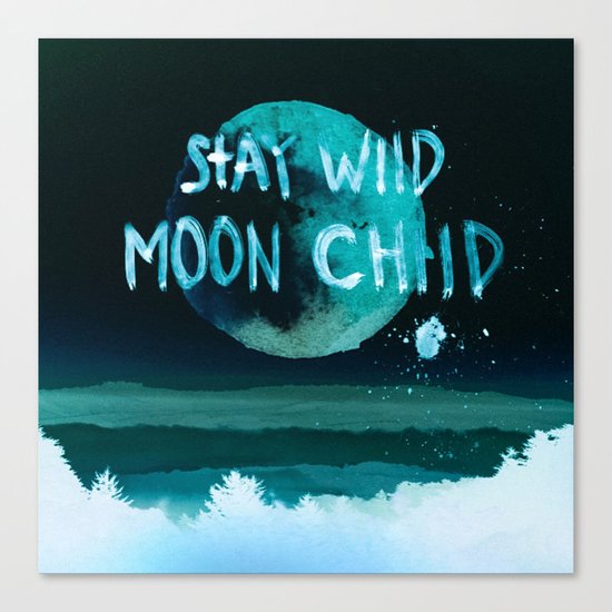Stay wild moon child Night teal Canvas Print
