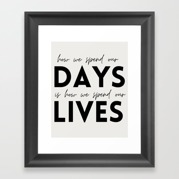 Days = Lives Framed Art Print