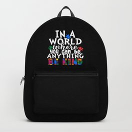 In A World Where You Can Be Anything Be Kind Backpack | Graphicdesign, Saying, Puzzlepieces, Causes, Quotes, Slogans, Colorful, Multicolor, Typographic, Slogan 