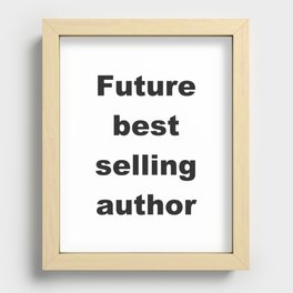 Future Bestselling Author Recessed Framed Print