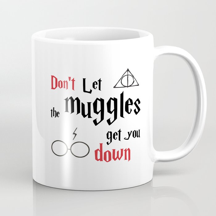 11oz Mug Don't Let The Muggles Get You Down Ceramic Coffee Mug Gift For Friend 