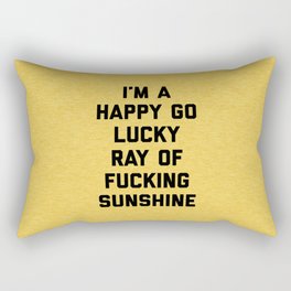 Happy Go Lucky Ray Of Sunshine Funny Rude Quote Rectangular Pillow