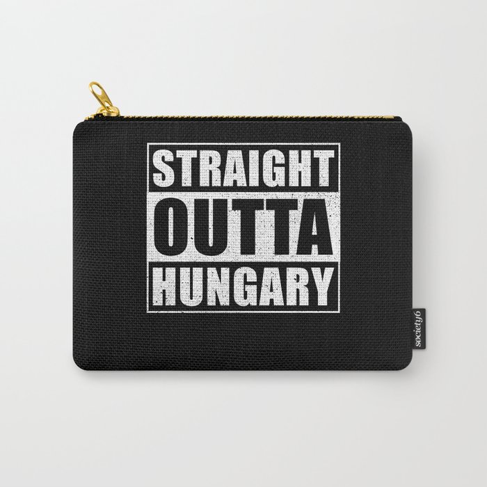 Straight Outta Hungary Carry-All Pouch