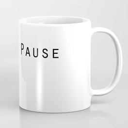 Pause Coffee Mug