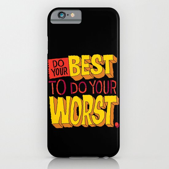 Do Your Best To Do Your Worst iPhone & iPod Case