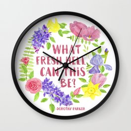 What fresh hell can this be? Dorothy Parker Wall Clock