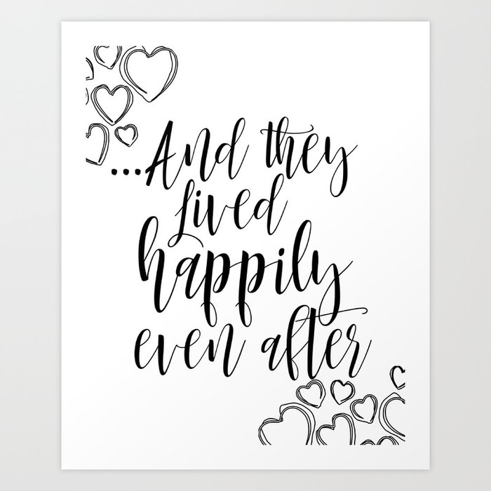 Printable Art Love Quote And They Lived Happily Ever After Inspirational Print Typography Quote Art Print By Nathanmoore9 Society6