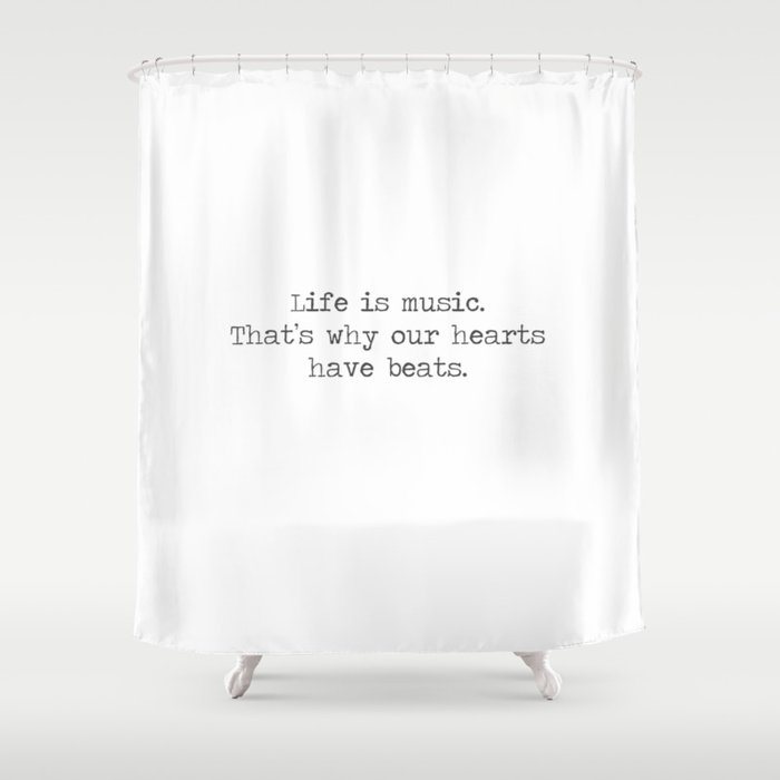 Life Is Music Quote Shower Curtain By Summersoulco Society6