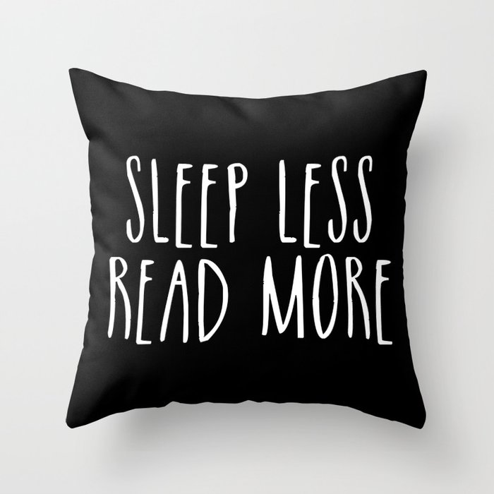Sleep Less Read More Inverted Throw Pillow By Bookwormboutique