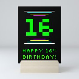 [ Thumbnail: 16th Birthday - Nerdy Geeky Pixelated 8-Bit Computing Graphics Inspired Look Mini Art Print ]