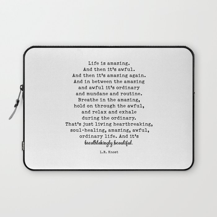 Life Is Amazing. LR Knost Quote Laptop Sleeve