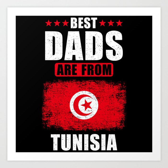 Best Dads are from Tunisia Art Print
