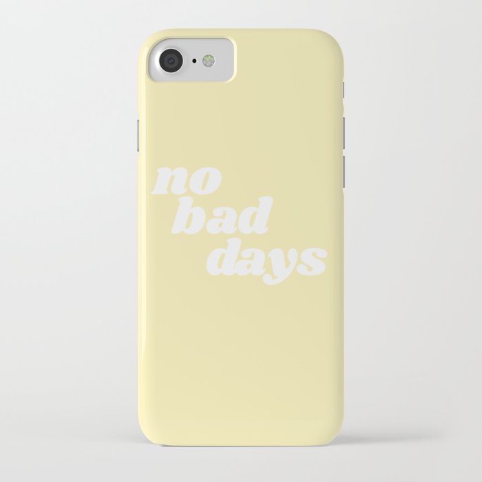 no bad days viii iphone case