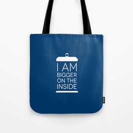 I Am Bigger On The Inside Tote Bag | Design, Poster, Tardis, Police, Bigger, Digital, Whovian, Big, Graphicdesign, Drwho 