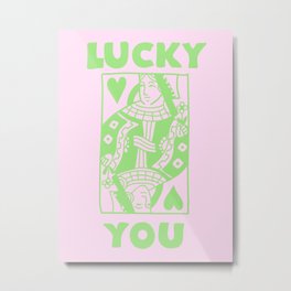 Lucky You - Queen of Hearts - Pink & Green Metal Print