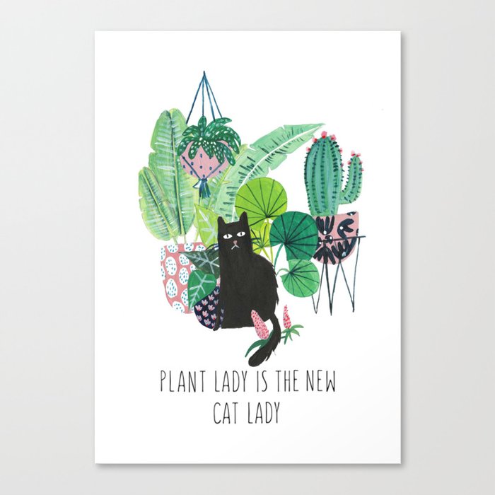 Plant lady is the new cat lady! Canvas Print