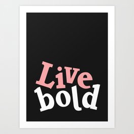Live Bold - Typography Art Print