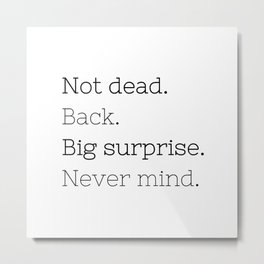 Not dead. Back - Doctor Who - TV Show Collection Metal Print