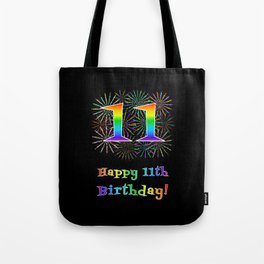 [ Thumbnail: 11th Birthday - Fun Rainbow Spectrum Gradient Pattern Text, Bursting Fireworks Inspired Background Tote Bag ]