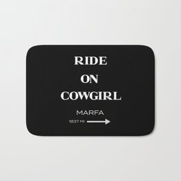 Cowgirl Ride On to Marfa Bath Mat | Marfa, Typography, Black And White, Dallas, Southern, Ride, Western, On, Fashion, Digital 