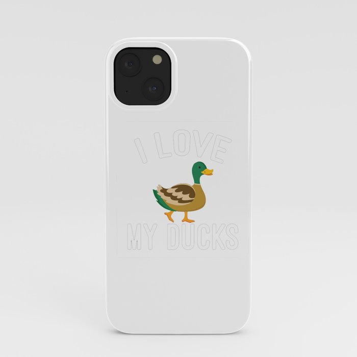 i love my ducks iPhone Case