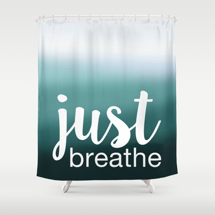 Just Breathe Shower Curtain