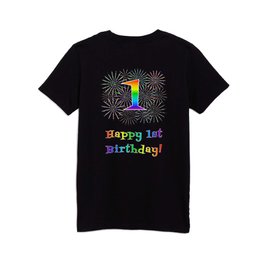 [ Thumbnail: 1st Birthday - Fun Rainbow Spectrum Gradient Pattern Text, Bursting Fireworks Inspired Background Kids T Shirt Kids T-Shirt ]