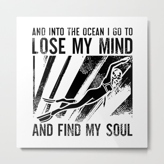 Freediving Lose My Mind And Find My Soul Freediver Metal Print