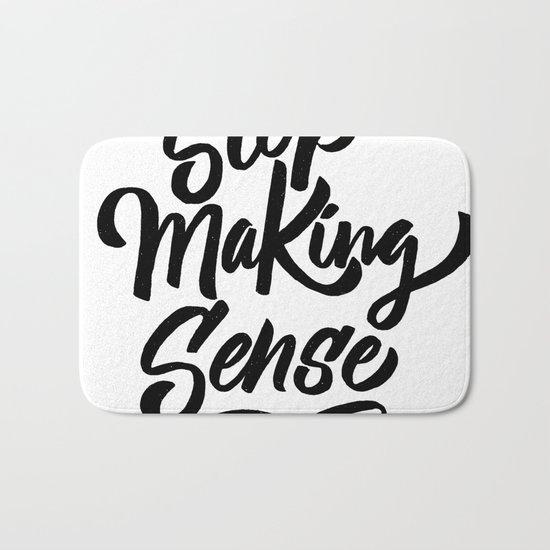 stop making sense Bath Mat