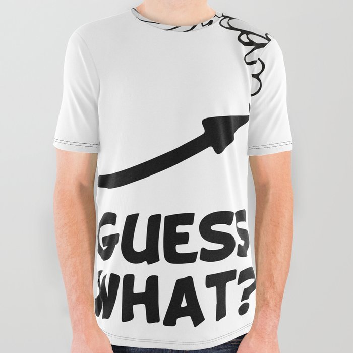 Guess What Chicken Butt All Over Graphic Tee