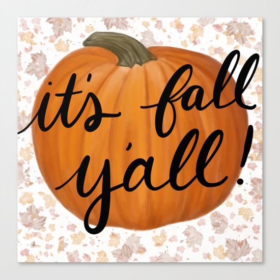 It S Fall Y All Canvas Print By Elizabethschulz Society6