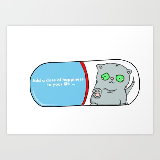 Add a dose of happiness cat in pill illustration Art Print