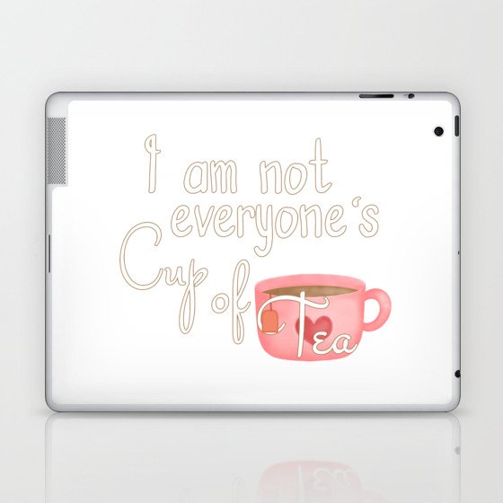 I'm not everyone's Cup of Tea Laptop & iPad Skin