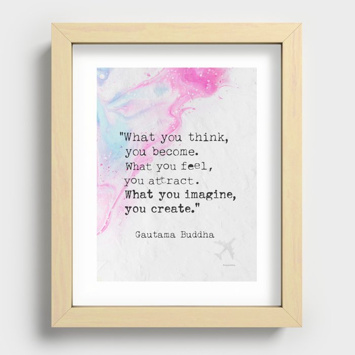 Gautama Buddha quote 06. What you think, you become. Recessed Framed Print