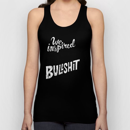 Inspired Bullshit Unisex Tank Top