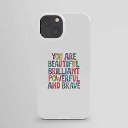 You Are Beautiful Brilliant Powerful And Brave iPhone Case