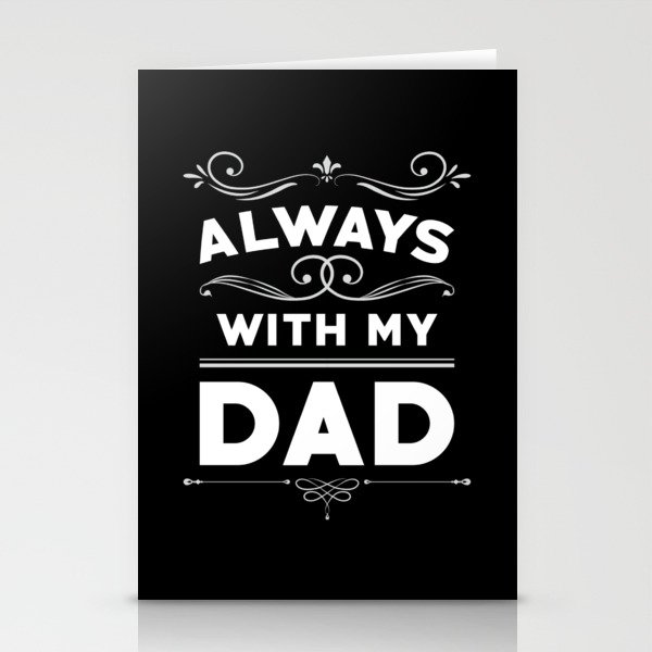 Father's Day Gift Always With My Dad Stationery Cards