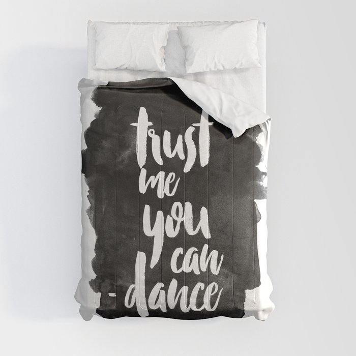 Trust Me You Can Dance Comforter