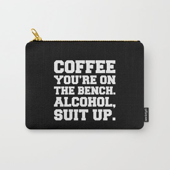 Alcohol, Suit Up Funny Quote Carry-All Pouch