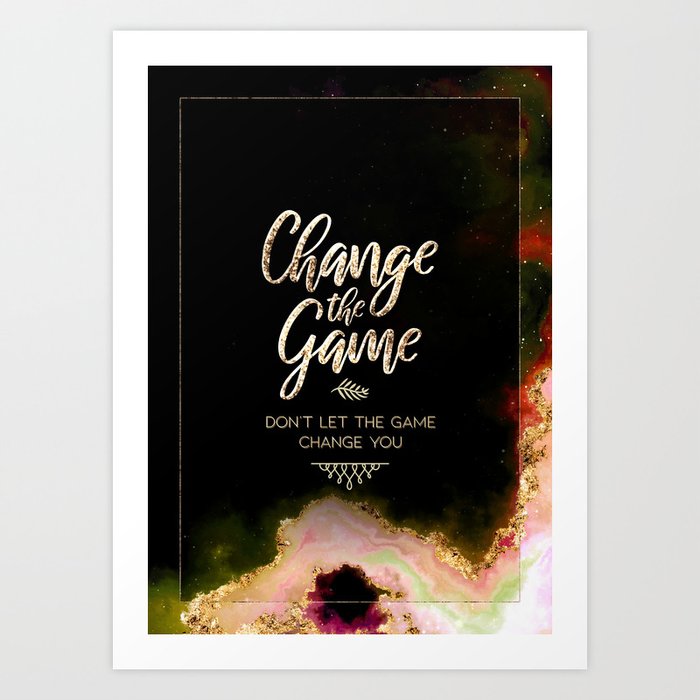 Change The Game Rainbow Gold Quote Motivational Art Art Print