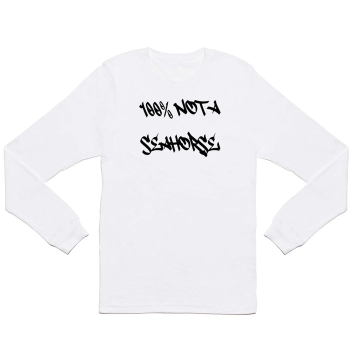 100% not a seahorse (black letters) Long Sleeve T Shirt